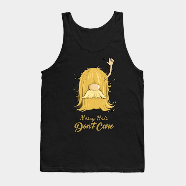 Messy Hair Don't Care Tank Top by CrissWild